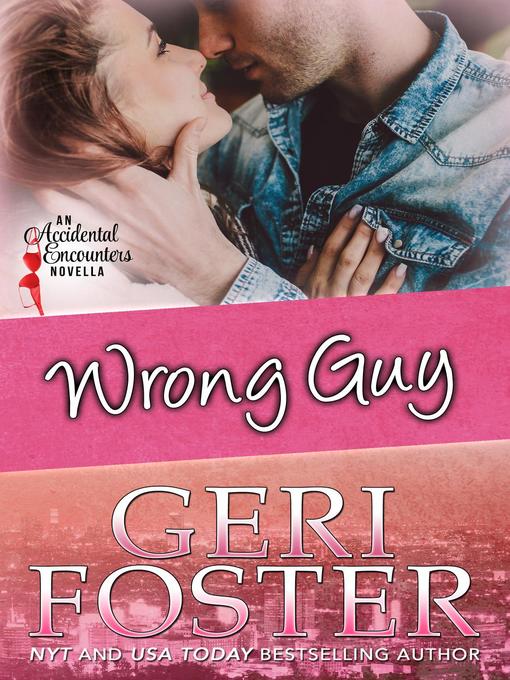 Title details for Wrong Guy by Geri Foster - Available